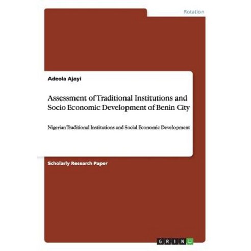 Assessment of Traditional Institutions and Socio Economic Development of Benin City Paperback, Grin Publishing
