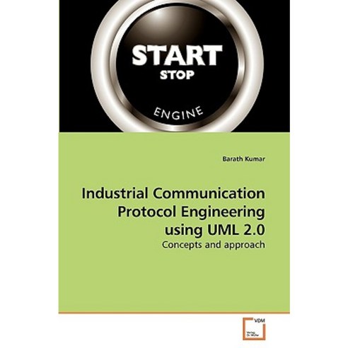 Industrial Communication Protocol Engineering Using UML 2.0 Paperback, VDM Verlag