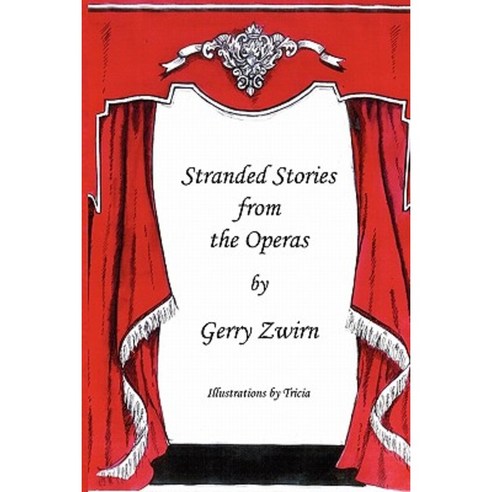 Stranded Stories from the Operas - A Humorous Synopsis of the Great Operas. Paperback, Travis and Emery Music Bookshop