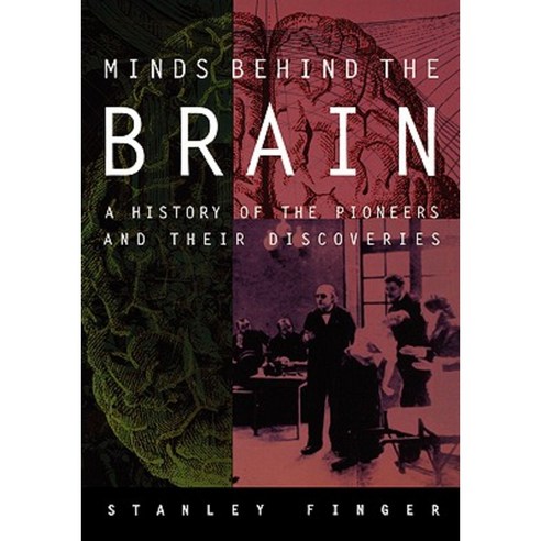 Minds Behind the Brain: A History of the Pioneers and Their Discoveries Paperback, Oxford University Press, USA