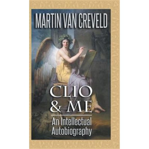 Clio & Me: An Intellectual Autobiography Hardcover, Castalia House