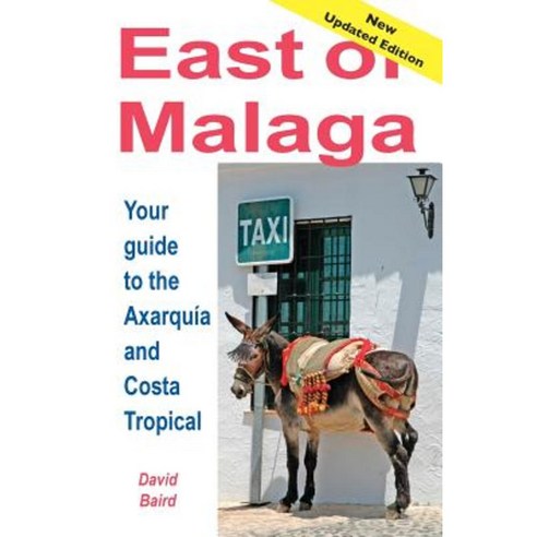 East of Malaga - Essential Guide to the Axarquia and Costa Tropical Paperback, Maroma Press