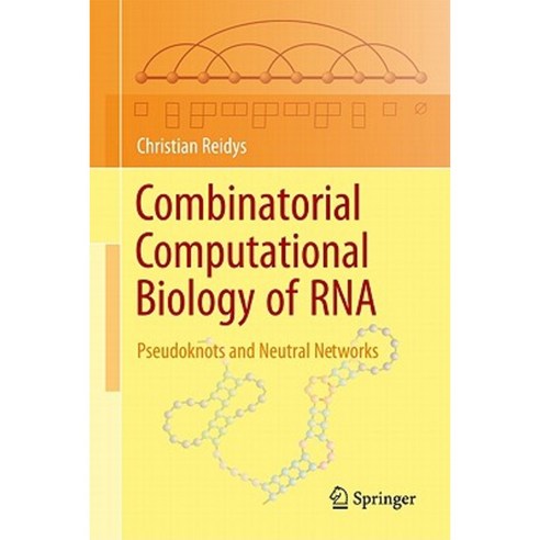 Combinatorial Computational Biology of RNA: Pseudoknots and Neutral Networks Hardcover, Springer