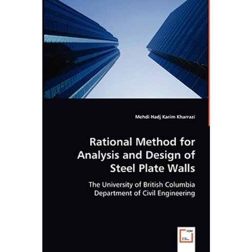 Rational Method for Analysis and Design of Steel Plate Walls Paperback, VDM Verlag Dr. Mueller E.K.