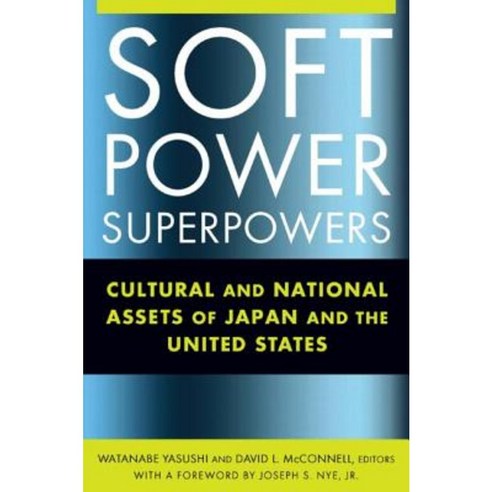 Soft Power Superpowers: Cultural and National Assets of Japan and the United States Paperback, M.E. Sharpe