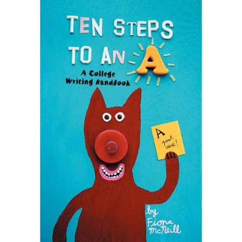 Ten Steps to an a: A College Writing Handbook Paperback, iUniverse