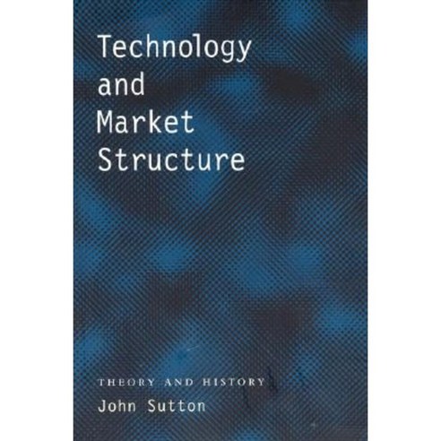 Technology and Market Structure: Theory and History Paperback, Mit Press