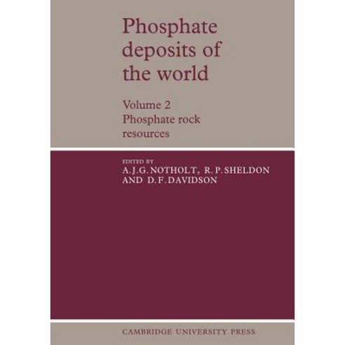 Phosphate Deposits of the World:"Volume 2 Phosphate Rock Resources", Cambridge University Press