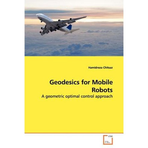Geodesics for Mobile Robots Paperback, VDM Verlag