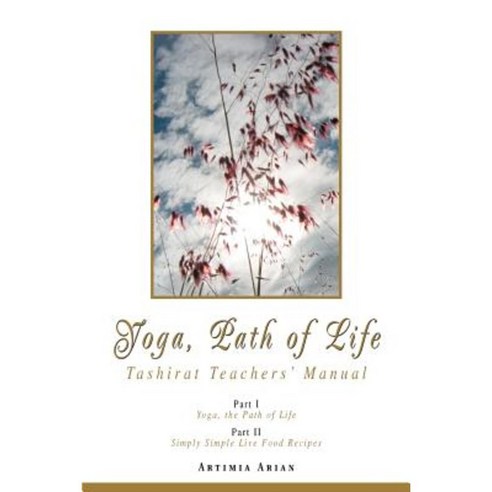 Yoga Path of Life: Tashirat Teachers'' Manual Paperback, iUniverse