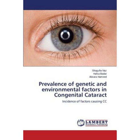 Prevalence of Genetic and Environmental Factors in Congenital Cataract Paperback, LAP Lambert Academic Publishing