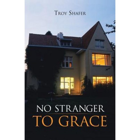 No Stranger to Grace Paperback, WestBow Press