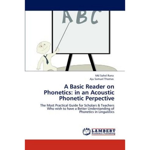 A Basic Reader on Phonetics: In an Acoustic Phonetic Perpective Paperback, LAP Lambert Academic Publishing