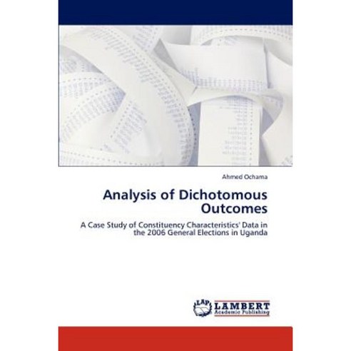 Analysis of Dichotomous Outcomes Paperback, LAP Lambert Academic Publishing