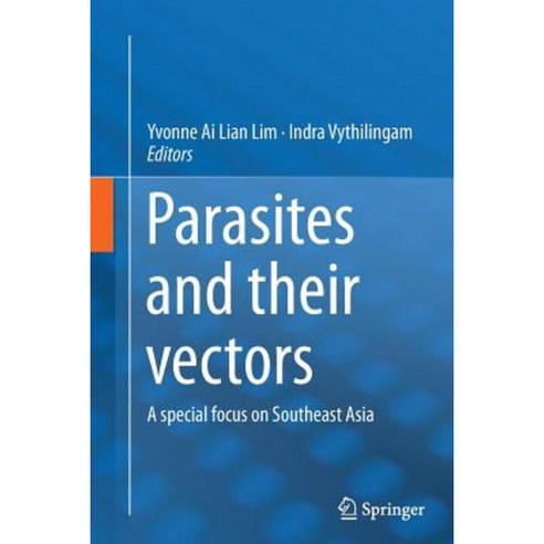 Parasites and Their Vectors: A Special Focus on Southeast Asia Paperback, Springer