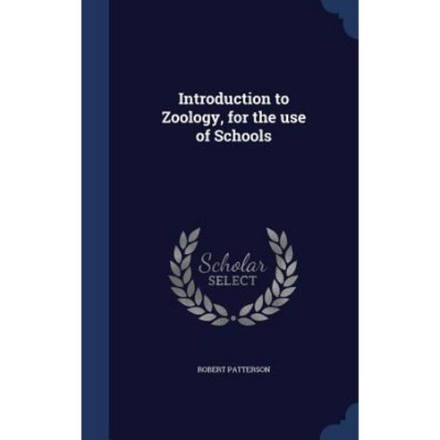 Introduction to Zoology for the Use of Schools Hardcover, Sagwan Press