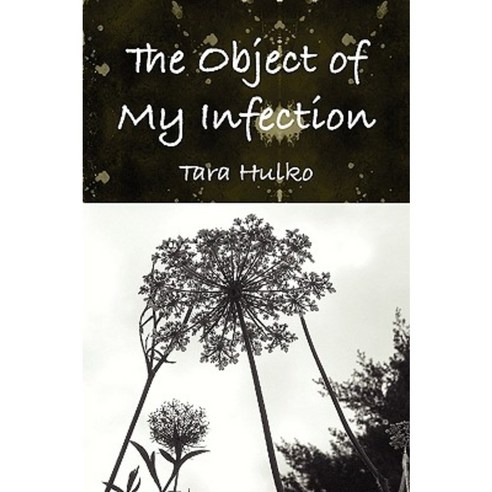 The Object of My Infection Paperback, Lulu.com