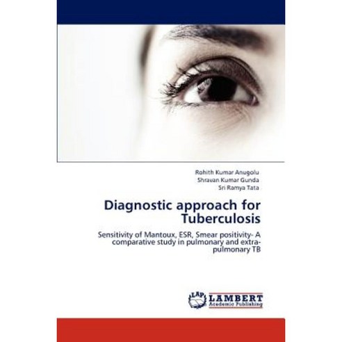 Diagnostic Approach for Tuberculosis Paperback, LAP Lambert Academic Publishing