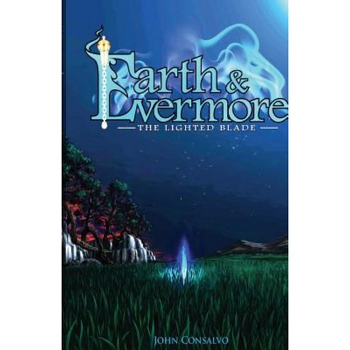 Earth & Evermore: The Lighted Blade Paperback, Wavecloud Corporation