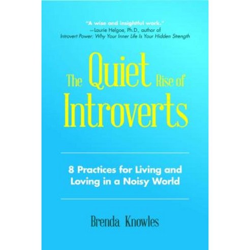 The Quiet Rise of Introverts: 8 Practices for Living and Loving in a Noisy World Paperback, Mango