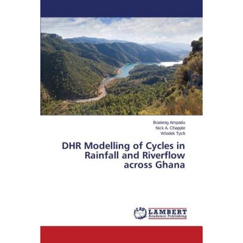 Dhr Modelling of Cycles in Rainfall and Riverflow Across Ghana Paperback, LAP Lambert Academic Publishing