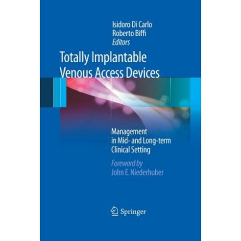 Totally Implantable Venous Access Devices Paperback, Springer