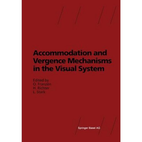 Accommodation and Vergence Mechanisms in the Visual System Paperback, Birkhauser