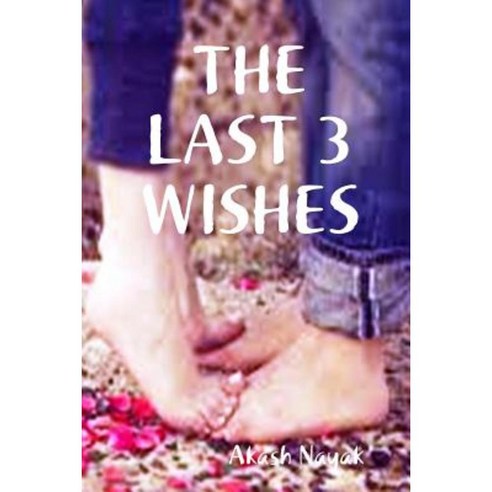 The Last 3 Wishes Paperback, Lulu.com