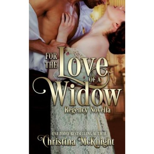 For the Love of a Widow: Regency Novella Paperback, La Loma Elite Publishing