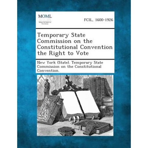 Temporary State Commission on the Constitutional Convention the Right to Vote Paperback, Gale, Making of Modern Law