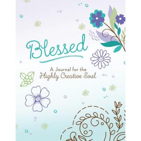 Blessed: A Journal for the Highly Creative Soul Paperback, Barbour Publishing