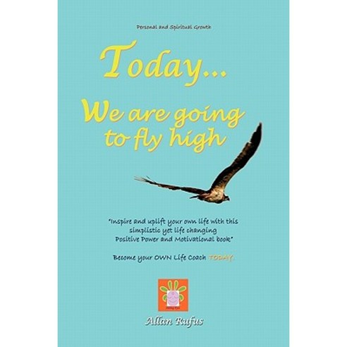 Today . . . We Are Going to Fly High Paperback, Xlibris Corporation