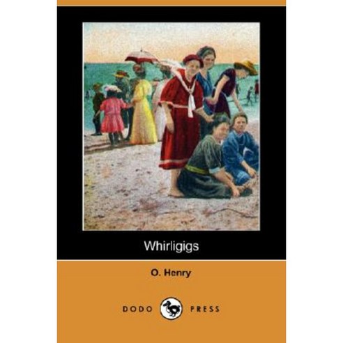 Whirligigs (Dodo Press) Paperback, Dodo Press