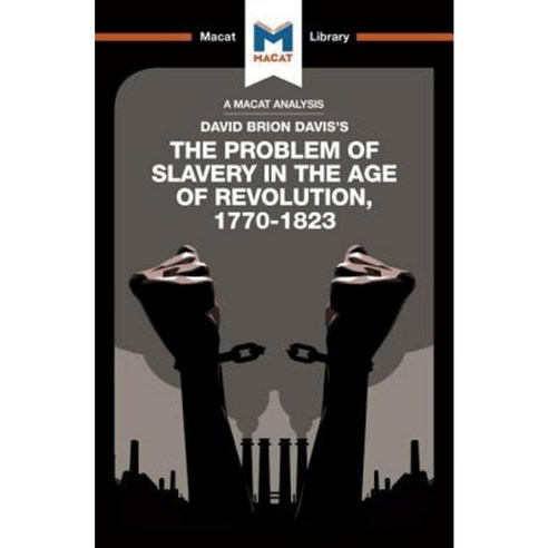 The Problem of Slavery in the Age of Revolution Paperback, Macat Library