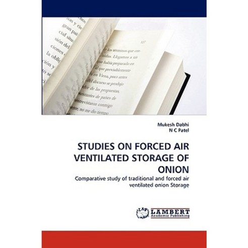 Studies on Forced Air Ventilated Storage of Onion Paperback, LAP Lambert Academic Publishing