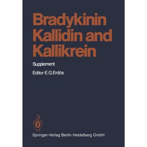 Bradykinin Kallidin and Kallikrein: Supplement Paperback, Springer
