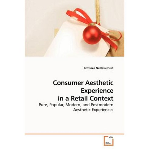 Consumer Aesthetic Experience in a Retail Context Paperback, VDM Verlag