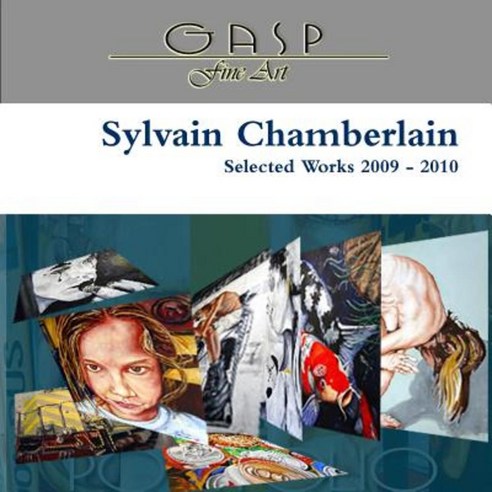 Sylvain Chamberlain Selected Works 2009 - 2010 Paperback, Lulu.com
