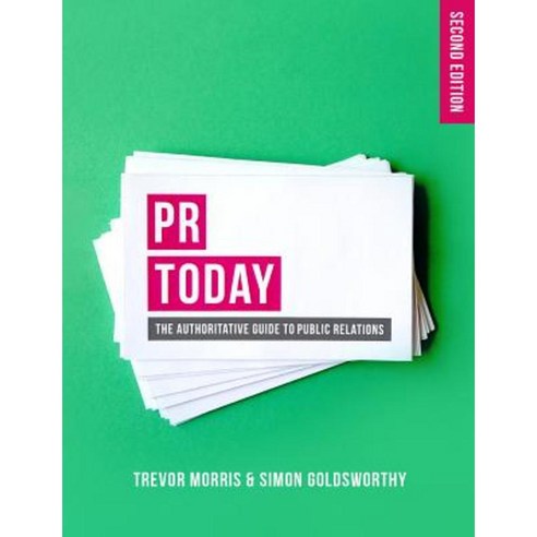 PR Today: The Authoritative Guide to Public Relations Paperback, Palgrave