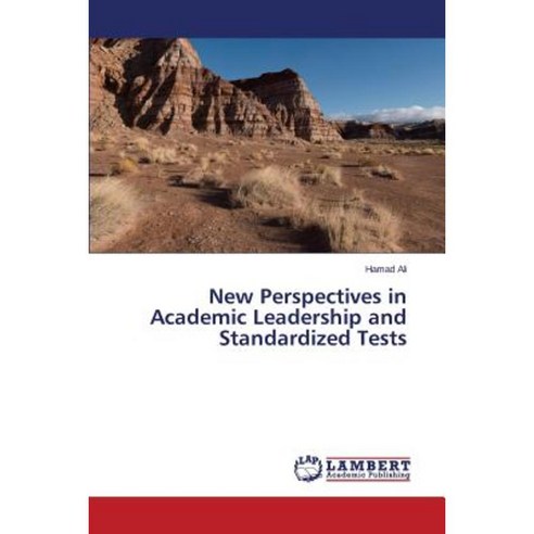 New Perspectives in Academic Leadership and Standardized Tests Paperback, LAP Lambert Academic Publishing