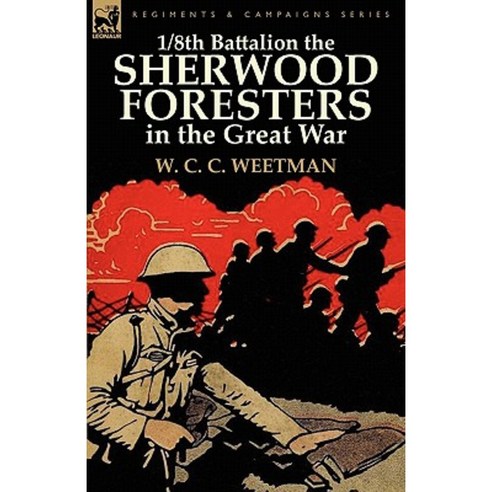 1/8th Battalion the Sherwood Foresters in the Great War Paperback, Leonaur Ltd