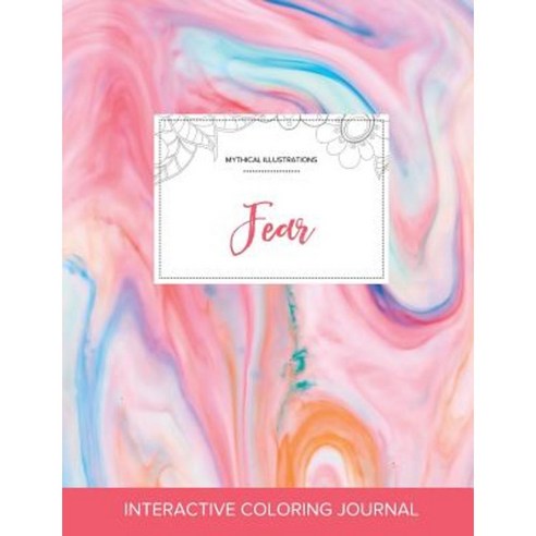 Adult Coloring Journal: Fear (Mythical Illustrations Bubblegum) Paperback, Adult Coloring Journal Press
