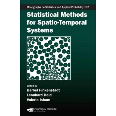 Statistical Methods for Spatio-Temporal Systems Hardcover, Chapman & Hall/CRC