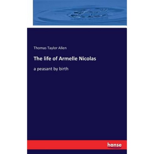 The Life of Armelle Nicolas Paperback, Hansebooks
