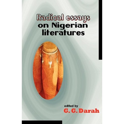 Radical Essays on Nigerian Literatures Paperback, Malthouse Press