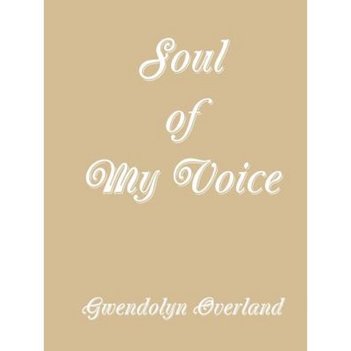 Soul of My Voice Paperback, Lulu.com