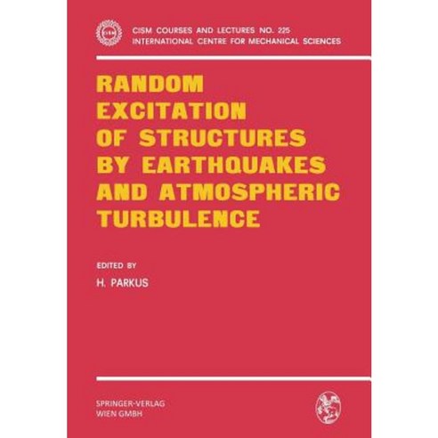Random Excitation of Structures by Earthquakes and Atmospheric Turbulence Paperback, Springer