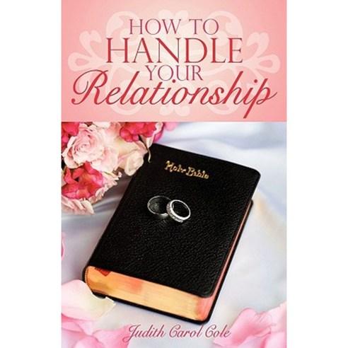 How to Handle Your Relationship Paperback, iUniverse