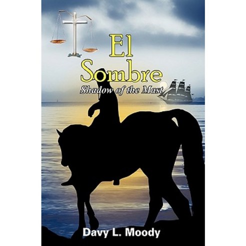 El Sombre: Shadow of the Mast Paperback, Authorhouse