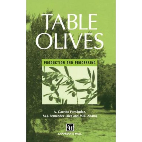 Table Olives: Production and Processing Hardcover, Springer